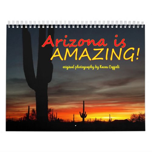 Scenic Desert Photography  Arizona Is Amazing Calendar