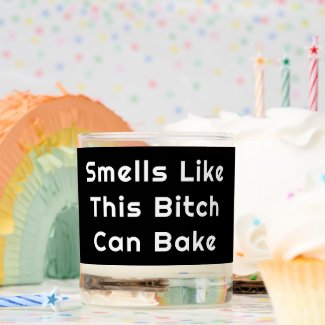 Scented Candle Smells Like This Bitch Can Bake