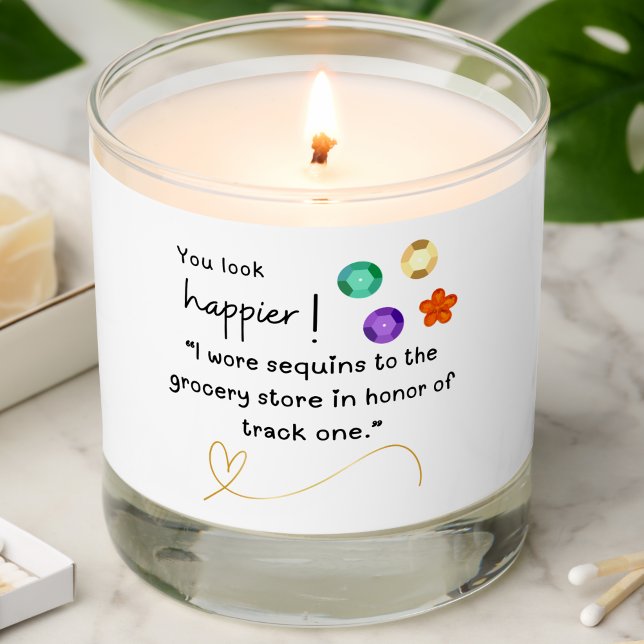 Scented Jar Candle (You look happier! I wore sequins to the grocery store in honor of track one." candle)