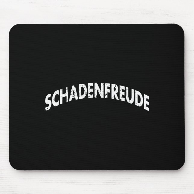 Schadenfreude Funny And Sarcastic German Quote Mem Mouse Pad (Front)