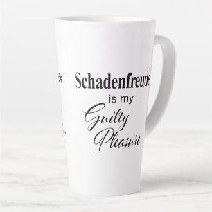 Schadenfreude* is my Guilty Pleasure Latte Mug