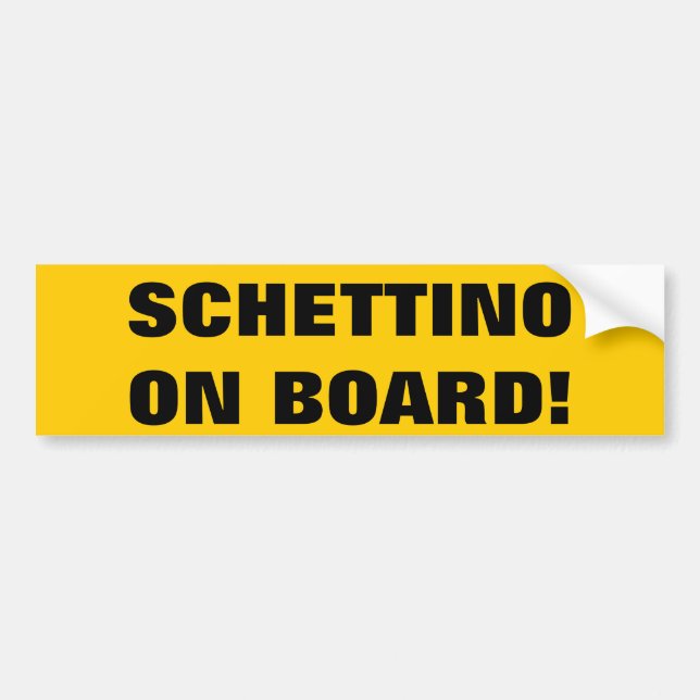 SCHETTINO ON BOARD! BUMPER STICKER (Front)