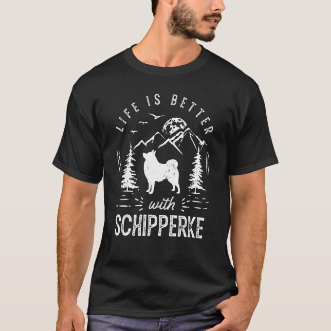 Schipperke Life Better Mom Dad Dog T-Shirt (Front)