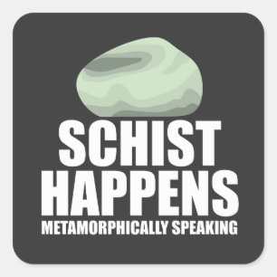 Schist Happens Geologist Mineral Geode Rock Collec Square Sticker