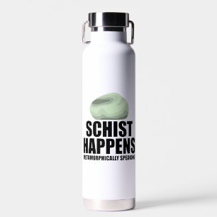 Schist Happens Geologist Mineral Geode Rock Collec Water Bottle