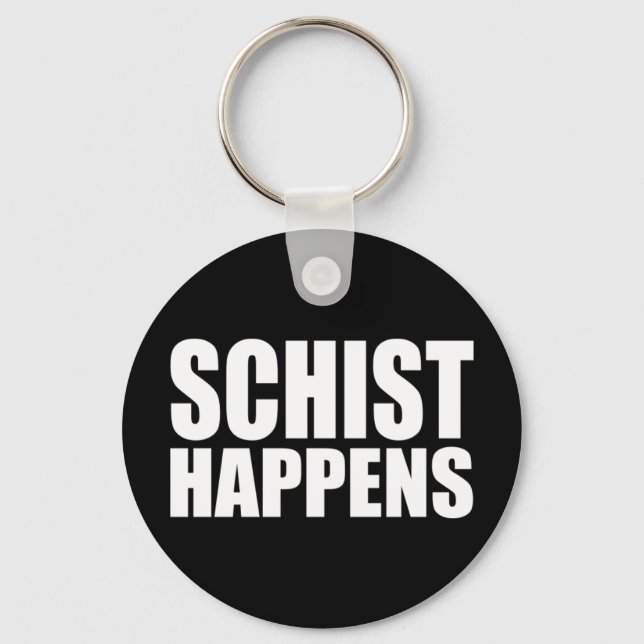 Schist Happens- Geology Keychain (Front)