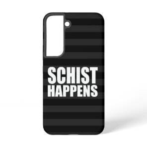 Schist Happens Geology Samsung Galaxy S22 Case