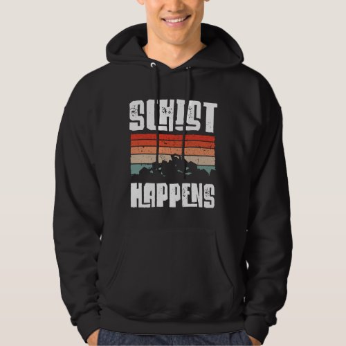 Schist happens hoodie