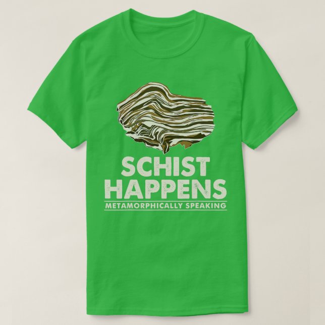 Schist Happens Rock Collector  T-Shirt (Design Front)