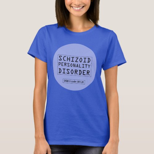 Schizoid Personality Disorder T_Shirt
