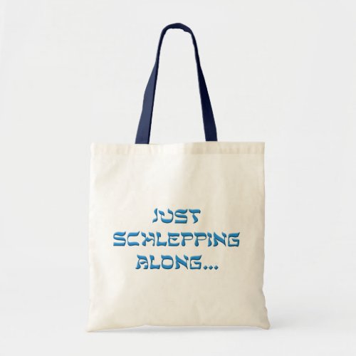 Schlepping Along Tote Bag