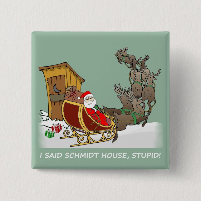 Schmidt House Funny Christmas Button (Front)