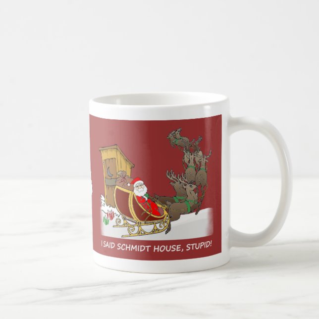 Schmidt House Funny Christmas Mug (Right)