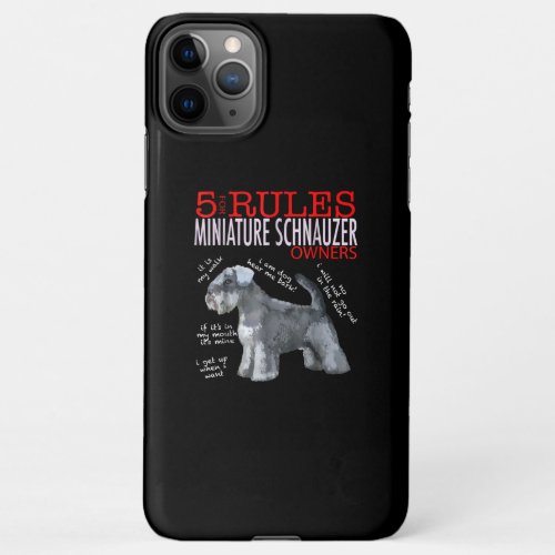 Schnauzer 5 Rules For Miniature Schnauzer Owners iPhone 11Pro Max Case