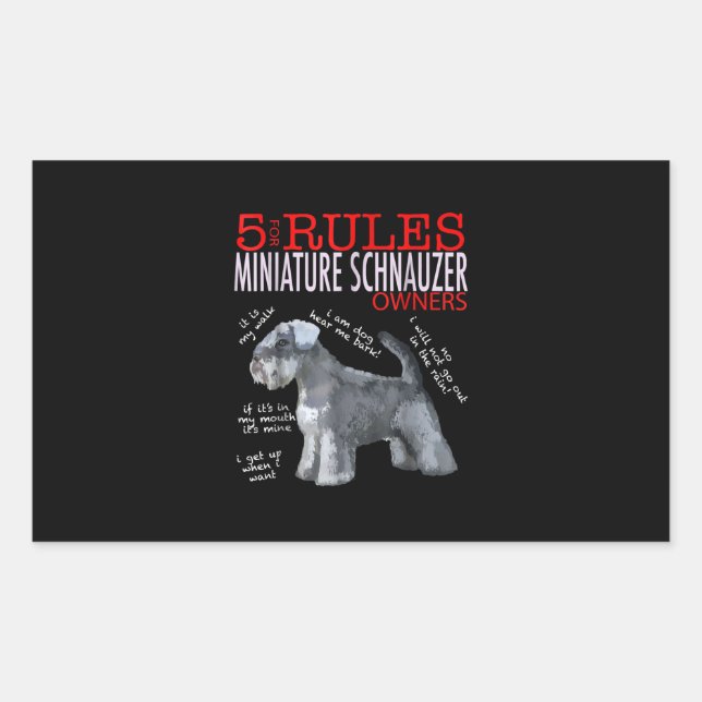 Schnauzer |5 Rules For Miniature Schnauzer Owners Rectangular Sticker (Front)