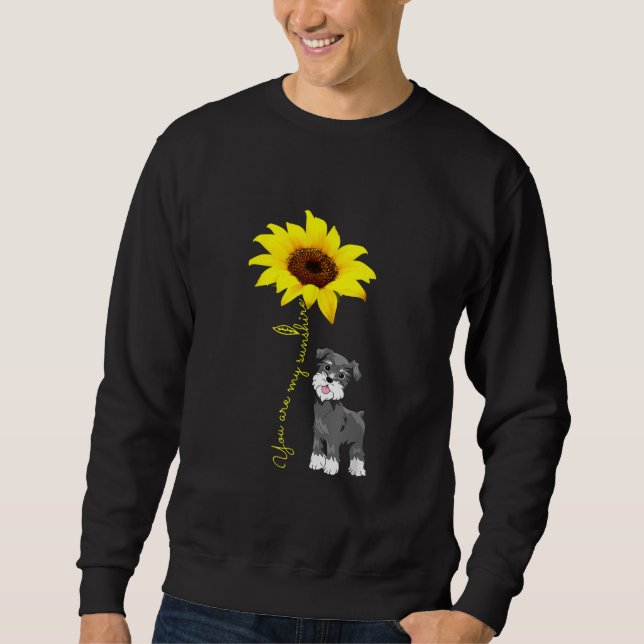 Schnauzer Are My Sunshine Sunflower Schnauzer Mom Sweatshirt (Front)