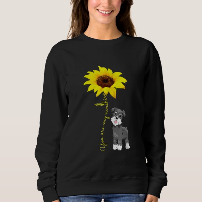 Schnauzer Are My Sunshine Sunflower Schnauzer Mom Sweatshirt (Front)