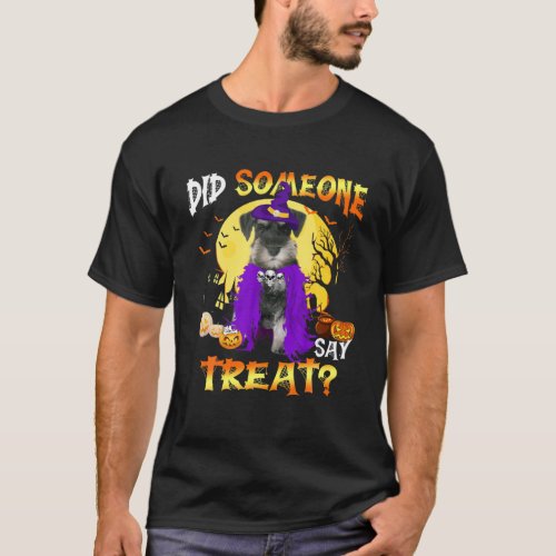 Schnauzer Dog Halloween Did Someone Say Treat T_Shirt
