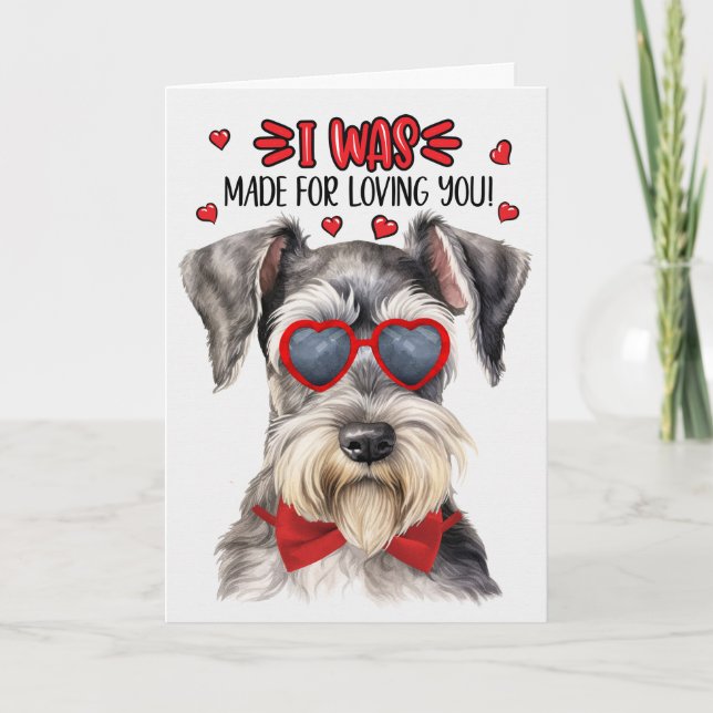 Schnauzer Dog Made for Loving You Valentine Holiday Card (Front)