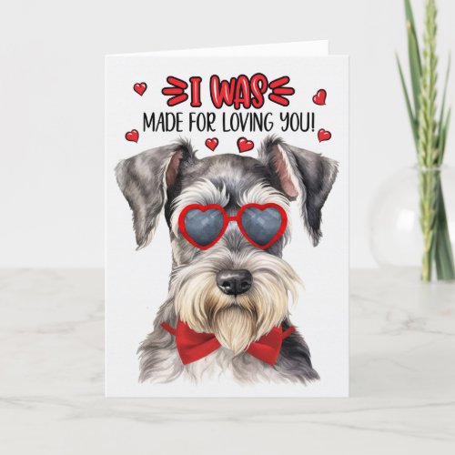 Schnauzer Dog Made for Loving You Valentine Holiday Card