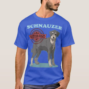 Schnauzer Dog Of The Coolest Dog Owner Schnauzer T-Shirt