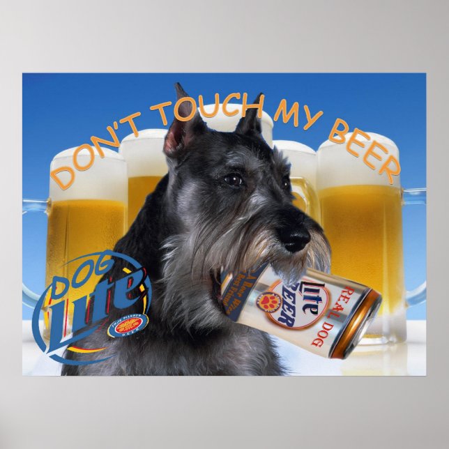 SCHNAUZER DON'T TOUCH MY BEER ART POSTER (Front)
