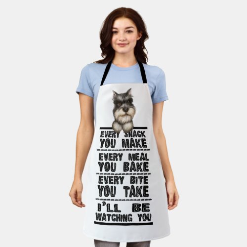 Schnauzer Every Snack You Make Apron