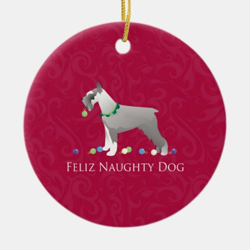 Schnauzer Feliz Naughty Dog Christmas Design Ceramic Ornament