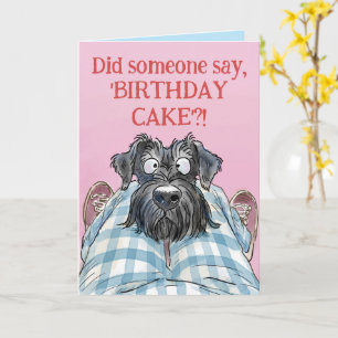 Schnauzer Funny Hungry Birthday Card