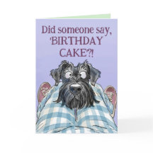 Schnauzer Funny Hungry Birthday Greetings Card
