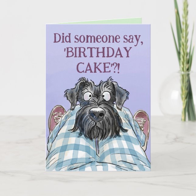 Schnauzer Funny Hungry Birthday Greetings Card (Front)