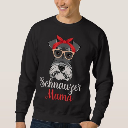 Schnauzer Mama Dog Mom Pet Lover Cute Mothers Day Sweatshirt