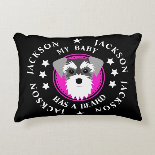 Schnauzer My Baby Has a Beard Funny Accent Pillow