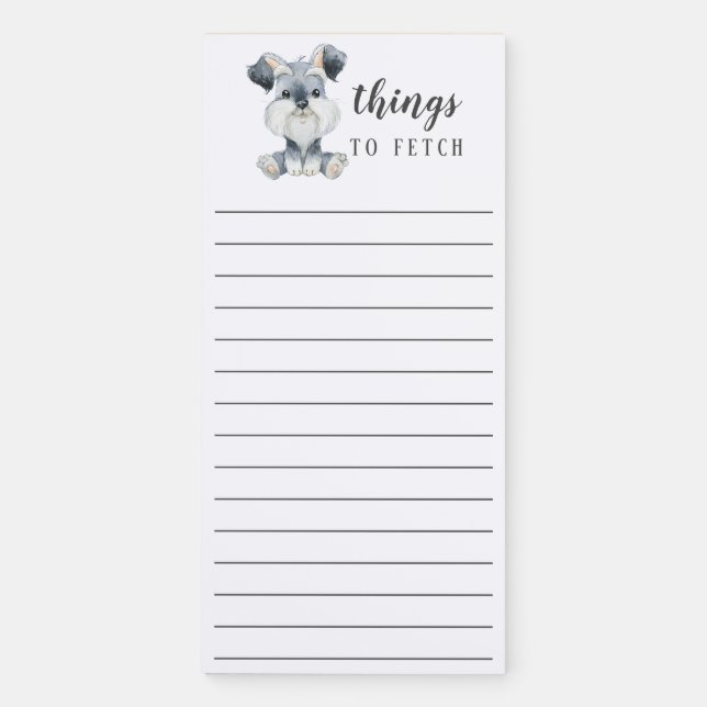 Schnauzer Puppy Dog Things to Fetch Magnetic Notepad (Front)