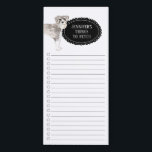 Schnauzer Shopping List Magnetic Notepad<br><div class="desc">Adorable things to fetch Schnauzer dog with a black chalkboard frame personalized with your name.</div>