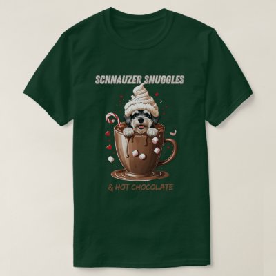 Schnauzer Snuggles &amp; Hot Chocolate T-Shirt