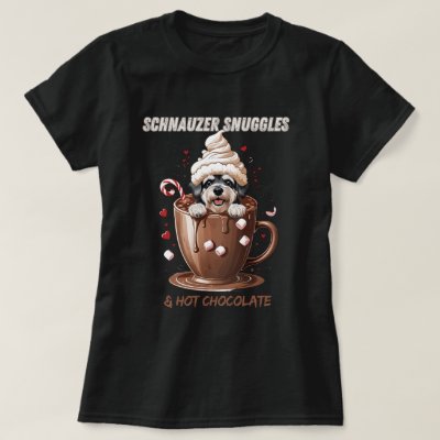 Schnauzer Snuggles &amp; Hot Chocolate T-Shirt