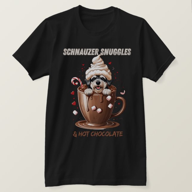 Schnauzer Snuggles & Hot Chocolate T-Shirt (Design Front)