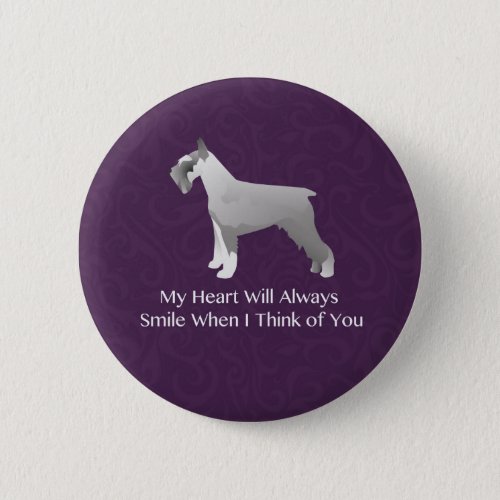 Schnauzer Thinking of You Design Button