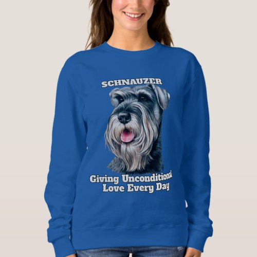 Schnauzer Unconditional Love Cute Pet Owner Sweatshirt