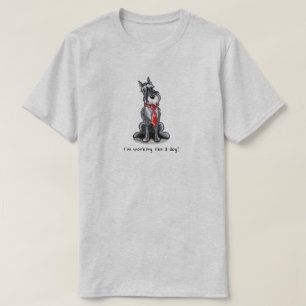 Schnauzer Working Like a Dog T-Shirt