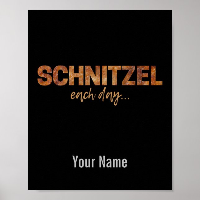 Schnitzel Each Day Funny Cutlet Escalope Design Poster (Front)