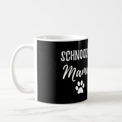 Schnoodle Mama T_Shirt For Schnoodle Dog Mom Gift Coffee Mug