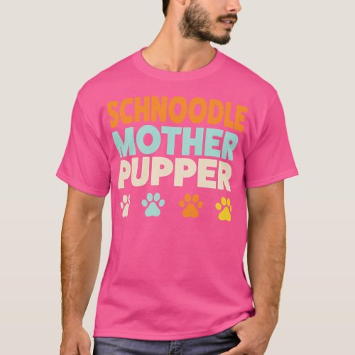 Schnoodle Mother Pupper Schnoodle Lover Poodle Mix T_Shirt