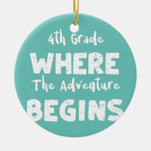 School 4th Grade Where The Adventure Begins 4th Ceramic Ornament