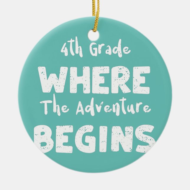School 4th Grade Where The Adventure Begins 4th Ceramic Ornament (Front)