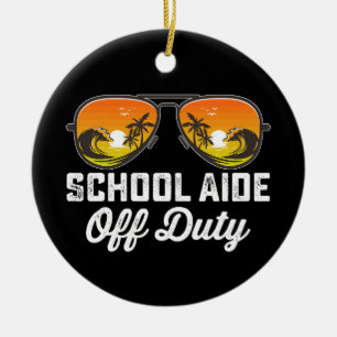 School Aide Off Duty Sunglasses Last Day Of School Ceramic Ornament