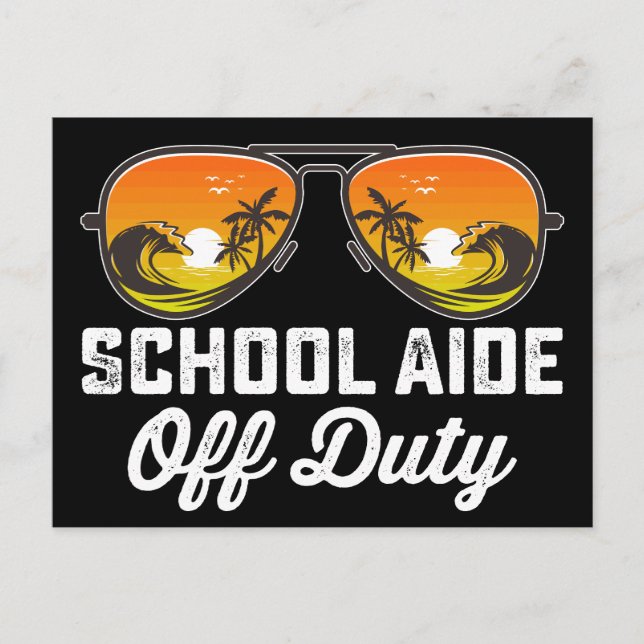 School Aide Off Duty Sunglasses Last Day Of School Postcard (Front)