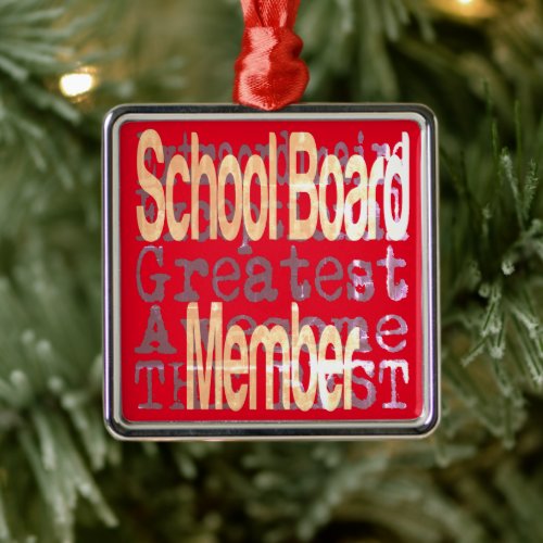 School Board Member Extraordinaire Metal Ornament