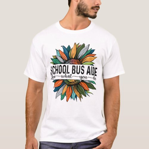 School Bus Aide Love What You do T_Shirt